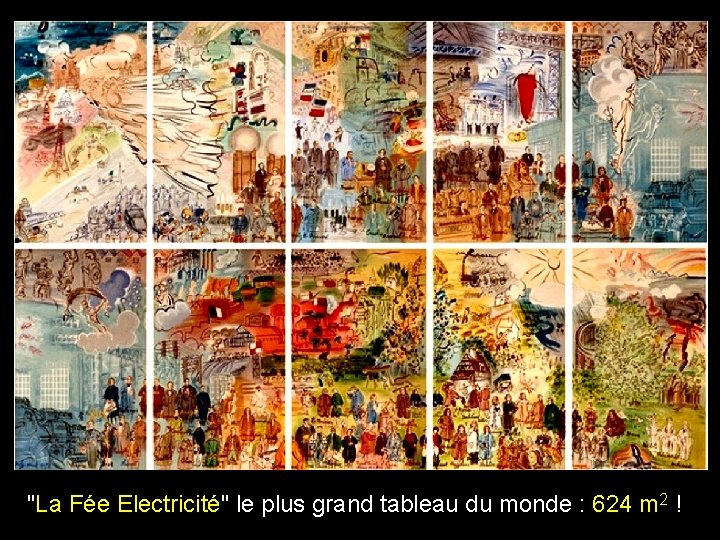 "La Fée Electricité" le plus grand tableau du monde : 624 m 2 !