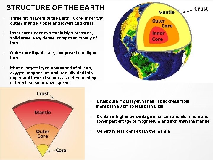 STRUCTURE OF THE EARTH • Three main layers of the Earth: Core (inner and