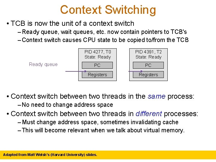 Context Switching • TCB is now the unit of a context switch – Ready