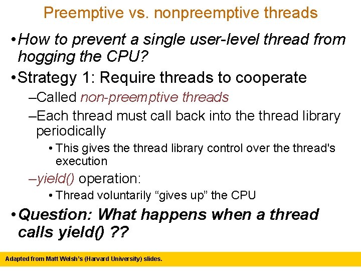 Preemptive vs. nonpreemptive threads • How to prevent a single user-level thread from hogging