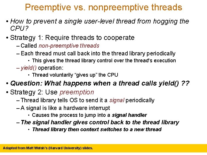 Preemptive vs. nonpreemptive threads • How to prevent a single user-level thread from hogging