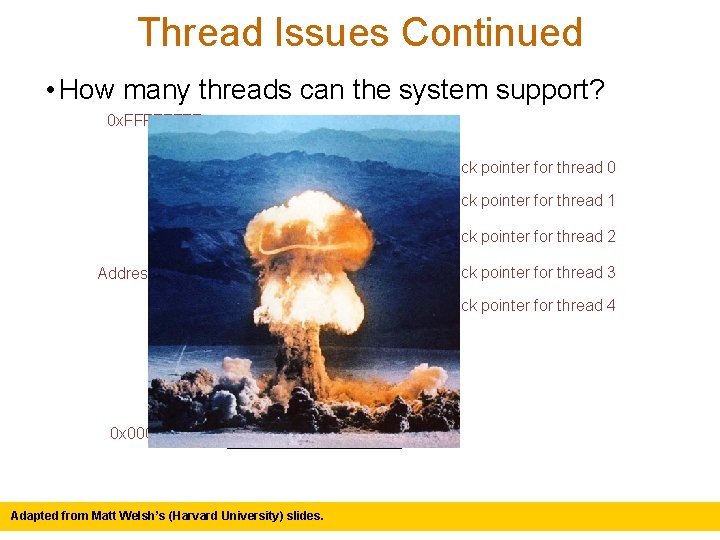 Thread Issues Continued • How many threads can the system support? 0 x. FFFF