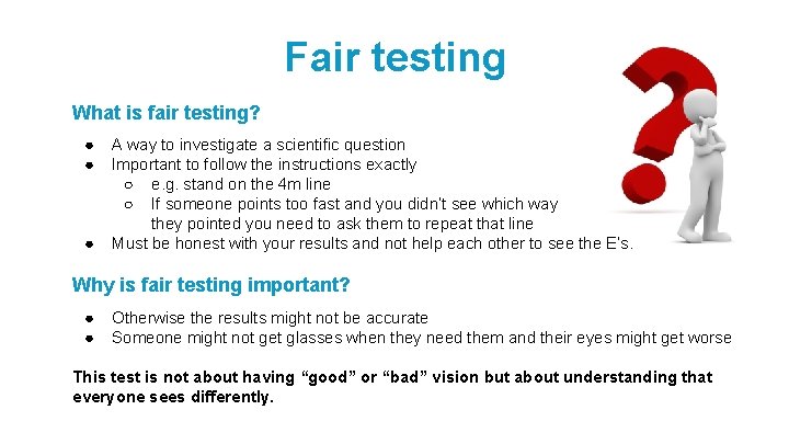 Fair testing What is fair testing? ● ● ● A way to investigate a