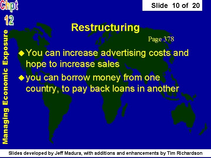 Managing Economic Exposure Slide 10 of 20 Restructuring Page 378 u You can increase Managing Economic Exposure Slide 10 of 20 Restructuring Page 378 u You can increase