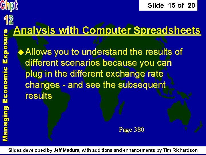 Managing Economic Exposure Slide 15 of 20 Analysis with Computer Spreadsheets u Allows you Managing Economic Exposure Slide 15 of 20 Analysis with Computer Spreadsheets u Allows you