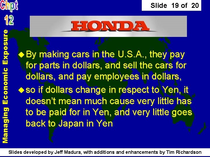 Managing Economic Exposure Slide 19 of 20 u By making cars in the U. Managing Economic Exposure Slide 19 of 20 u By making cars in the U.