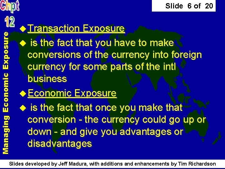 Managing Economic Exposure Slide 6 of 20 u Transaction Exposure u is the fact Managing Economic Exposure Slide 6 of 20 u Transaction Exposure u is the fact