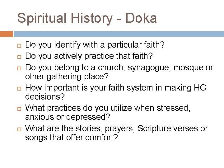 Spiritual History - Doka Do you identify with a particular faith? Do you actively
