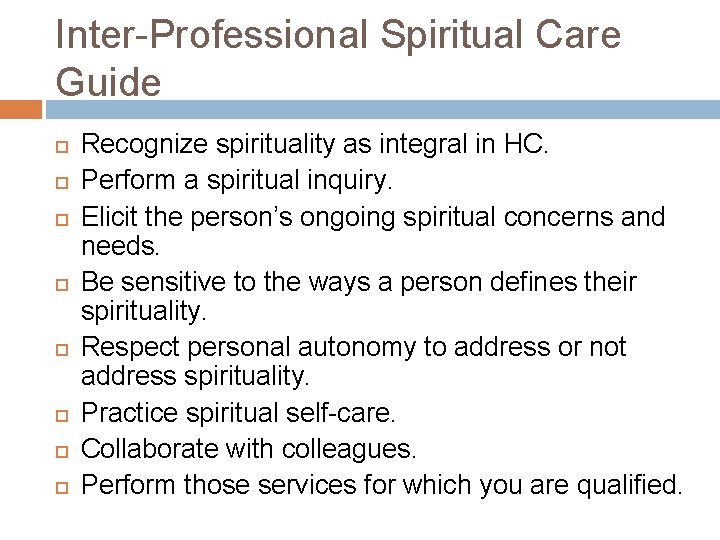 Inter-Professional Spiritual Care Guide Recognize spirituality as integral in HC. Perform a spiritual inquiry.