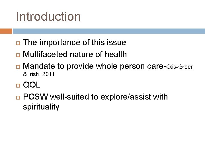 Introduction The importance of this issue Multifaceted nature of health Mandate to provide whole