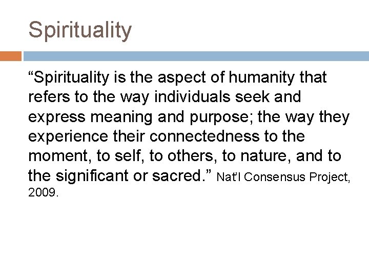 Spirituality “Spirituality is the aspect of humanity that refers to the way individuals seek