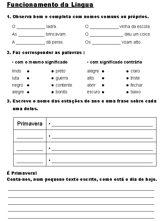 Funcionamento da Língua 1. Observa bem e completa com nomes comuns ou próprios. O