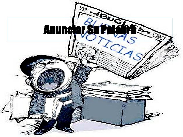 Anunciar Su Palabra 
