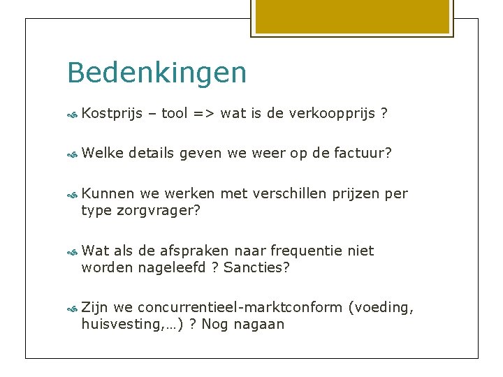 Bedenkingen Kostprijs – tool => wat is de verkoopprijs ? Welke details geven we
