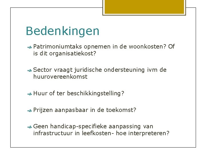 Bedenkingen Patrimoniumtaks opnemen in de woonkosten? Of is dit organisatiekost? Sector vraagt juridische ondersteuning
