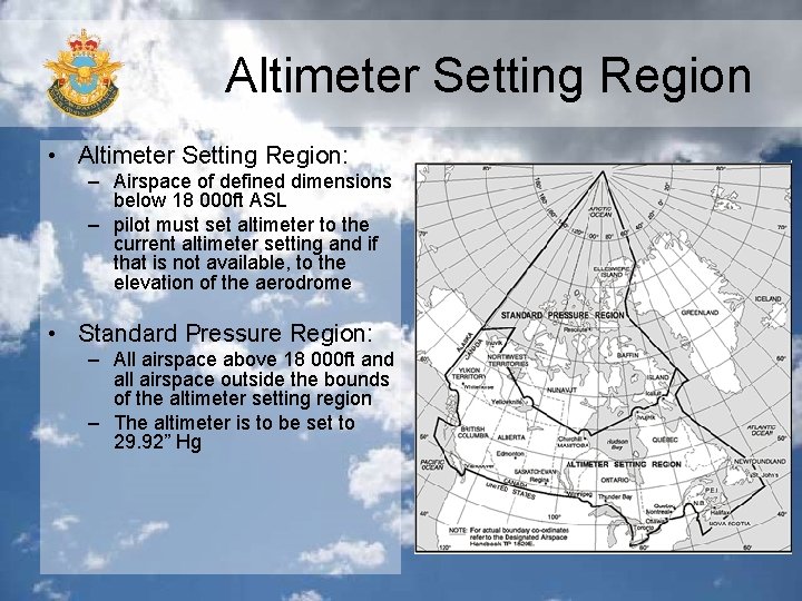 Altimeter Setting Region • Altimeter Setting Region: – Airspace of defined dimensions below 18