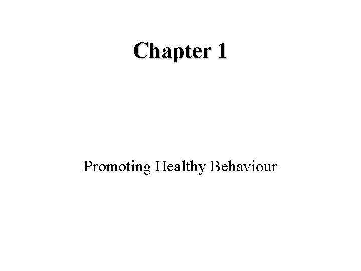 Chapter 1 Promoting Healthy Behaviour 