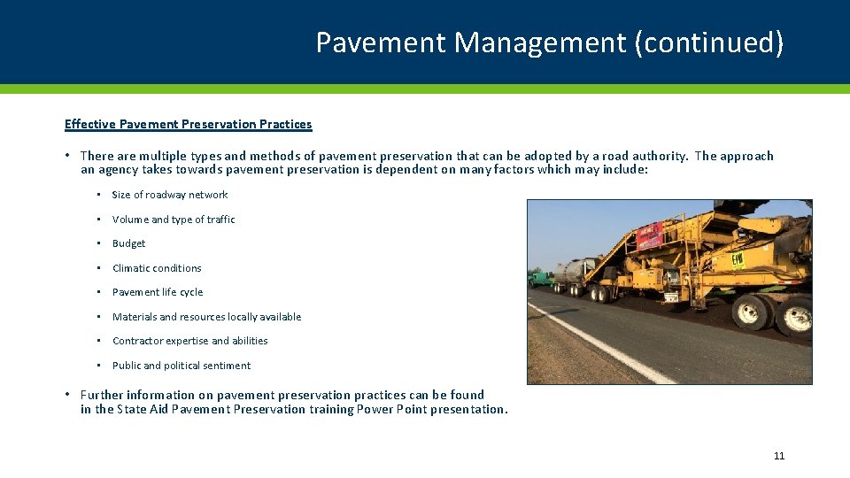 Pavement Management (continued) Effective Pavement Preservation Practices • There are multiple types and methods