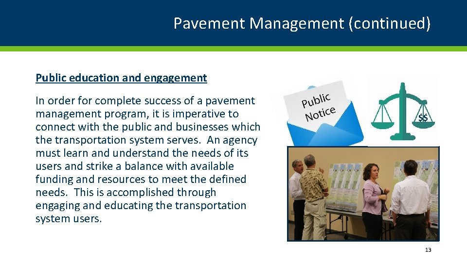 Pavement Management (continued) Public education and engagement In order for complete success of a