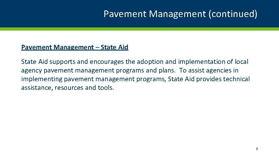 Pavement Management (continued) Pavement Management – State Aid supports and encourages the adoption and