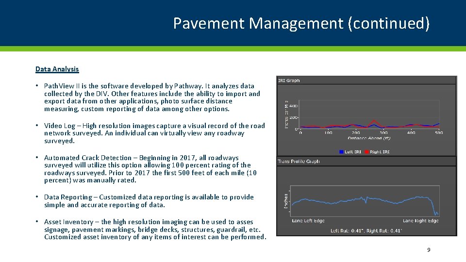 Pavement Management (continued) Data Analysis • Path. View II is the software developed by