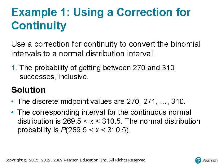 Example 1: Using a Correction for Continuity Use a correction for continuity to convert