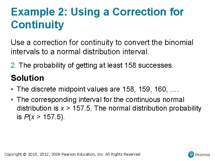 Example 2: Using a Correction for Continuity Use a correction for continuity to convert