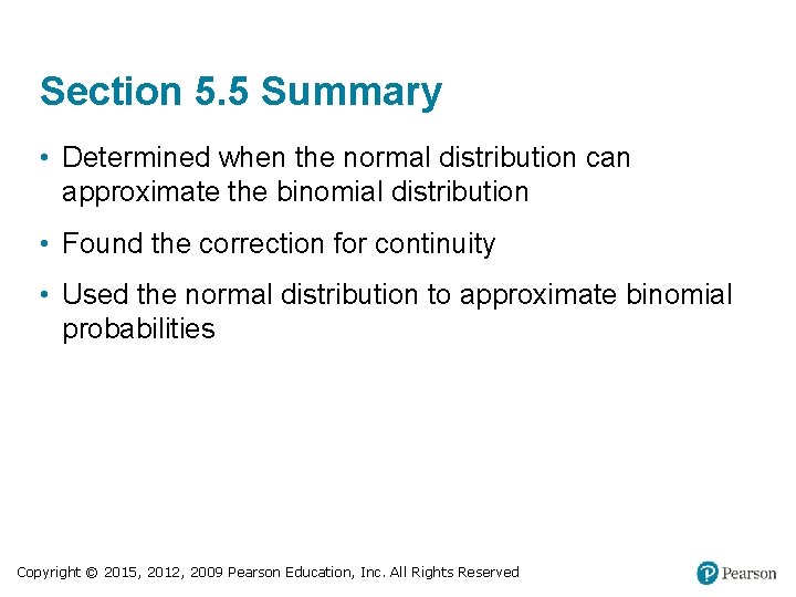 Section 5. 5 Summary • Determined when the normal distribution can approximate the binomial
