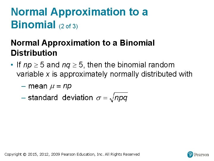 Normal Approximation to a Binomial (2 of 3) Normal Approximation to a Binomial Distribution