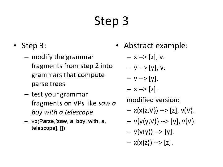 Step 3 • Step 3: • Abstract example: – modify the grammar fragments from
