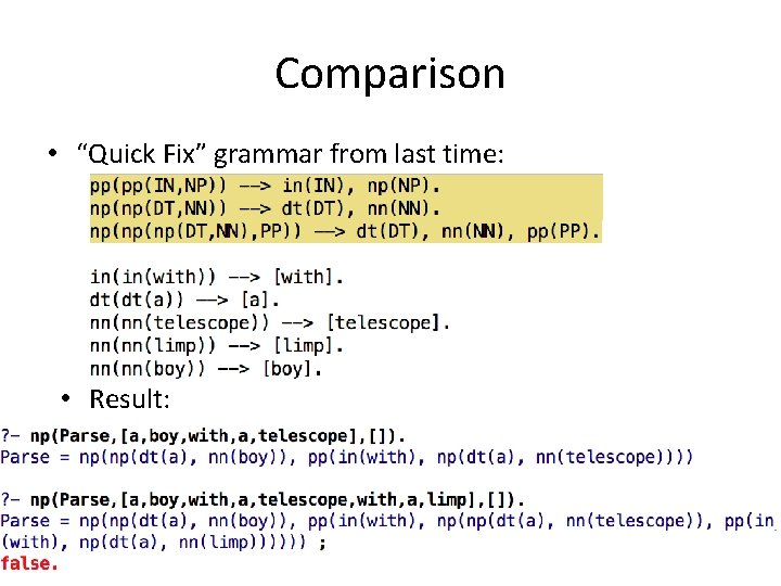 Comparison • “Quick Fix” grammar from last time: • Result: 