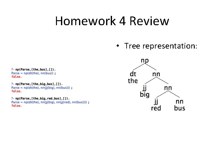 Homework 4 Review • Tree representation: 