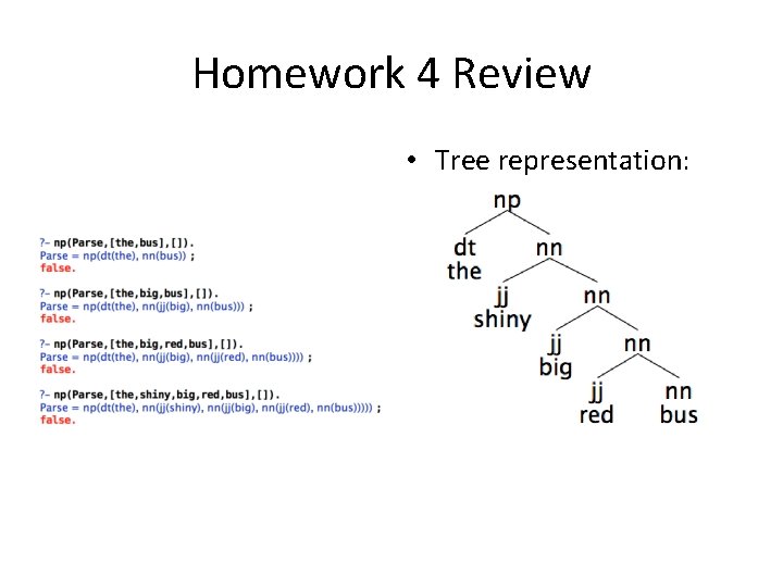 Homework 4 Review • Tree representation: 
