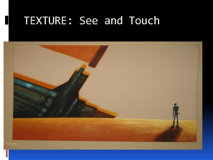 TEXTURE: See and Touch 