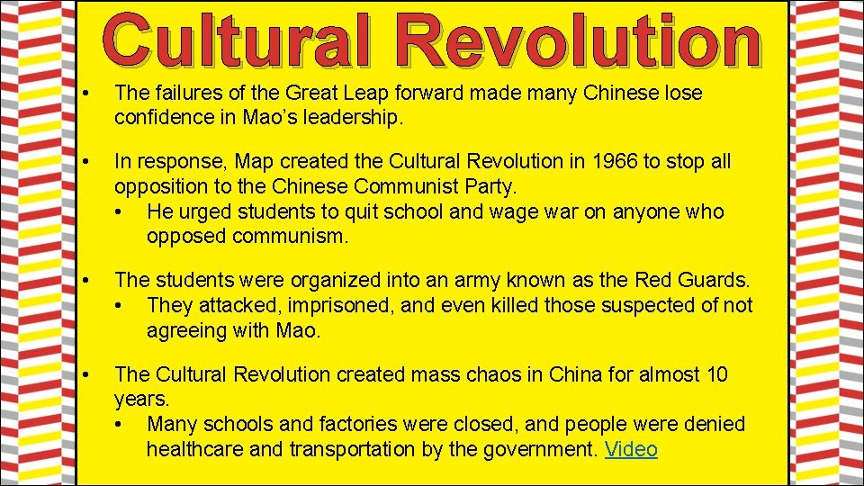  • Cultural Revolution The failures of the Great Leap forward made many Chinese