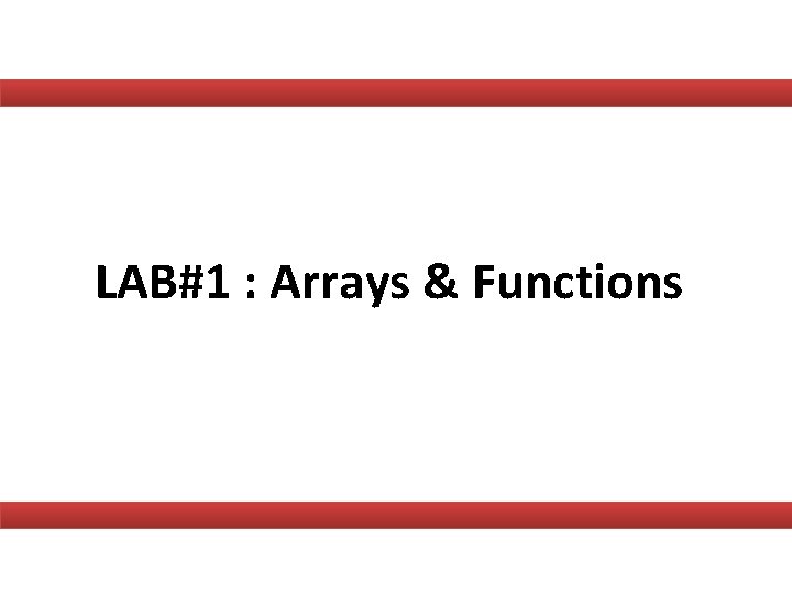 LAB#1 : Arrays & Functions 