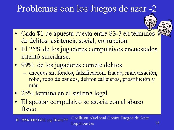 Problemas con los Juegos de azar -2 • Cada $1 de apuesta cuesta entre