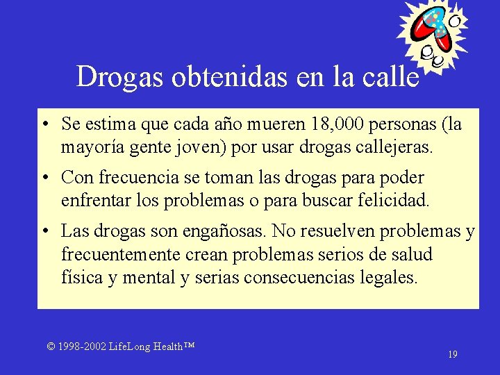 Drogas obtenidas en la calle • Se estima que cada año mueren 18, 000