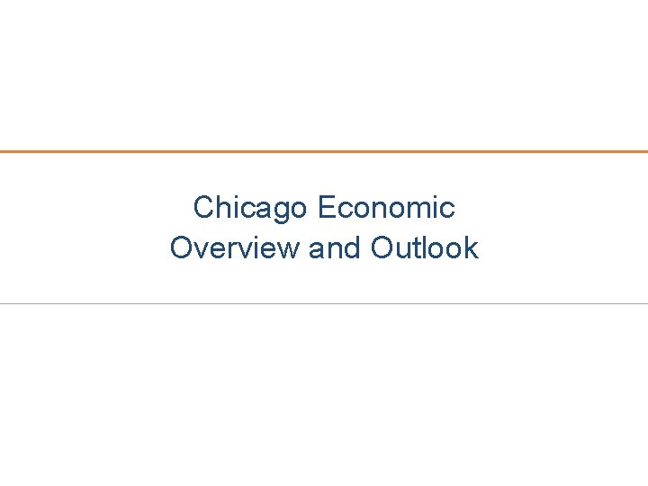 Chicago Economic Overview and Outlook 