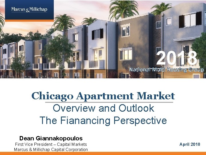 2018 National Multi Housing Group Chicago Apartment Market Overview and Outlook The Fianancing Perspective