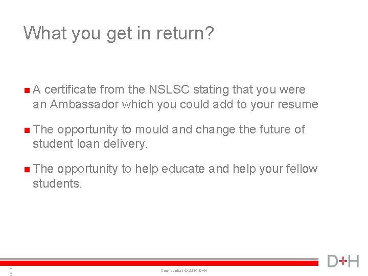 What you get in return? n. A certificate from the NSLSC stating that you
