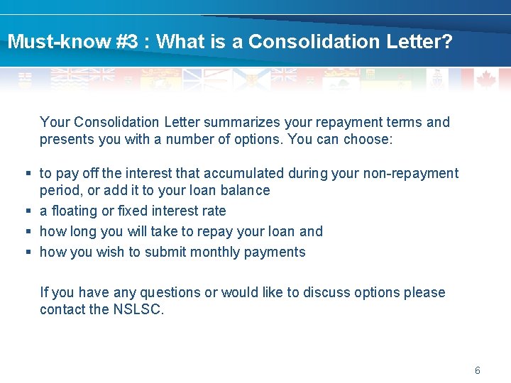 Must-know #3 : What is a Consolidation Letter? Your Consolidation Letter summarizes your repayment