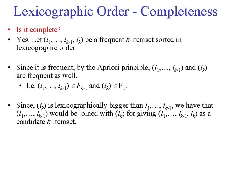 Lexicographic Order Completeness • Is it complete? • Yes. Let (i 1, …, ik