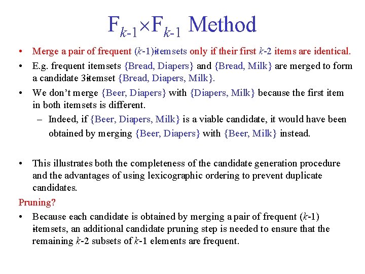 Fk 1 Method • Merge a pair of frequent (k 1) itemsets only if