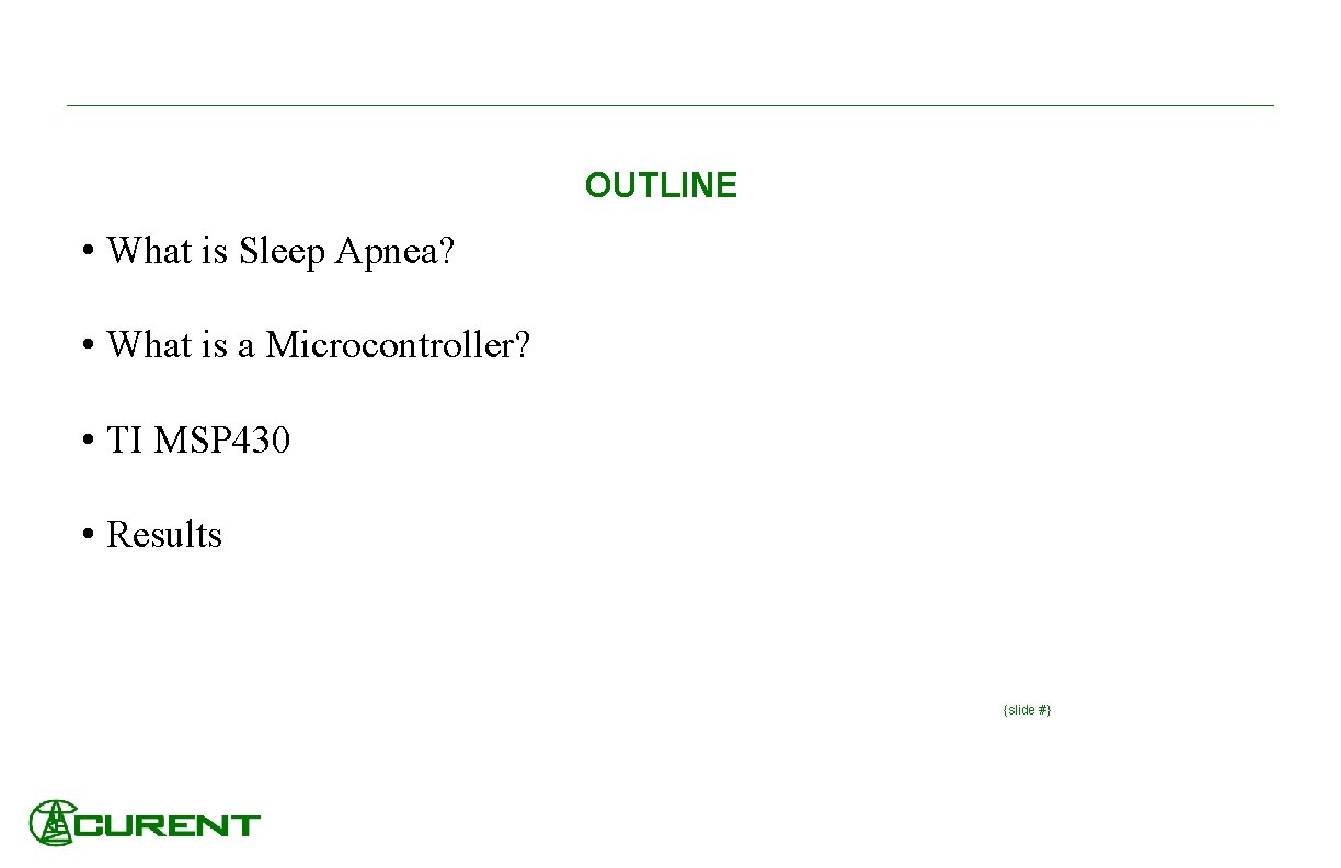 OUTLINE • What is Sleep Apnea? • What is a Microcontroller? • TI MSP