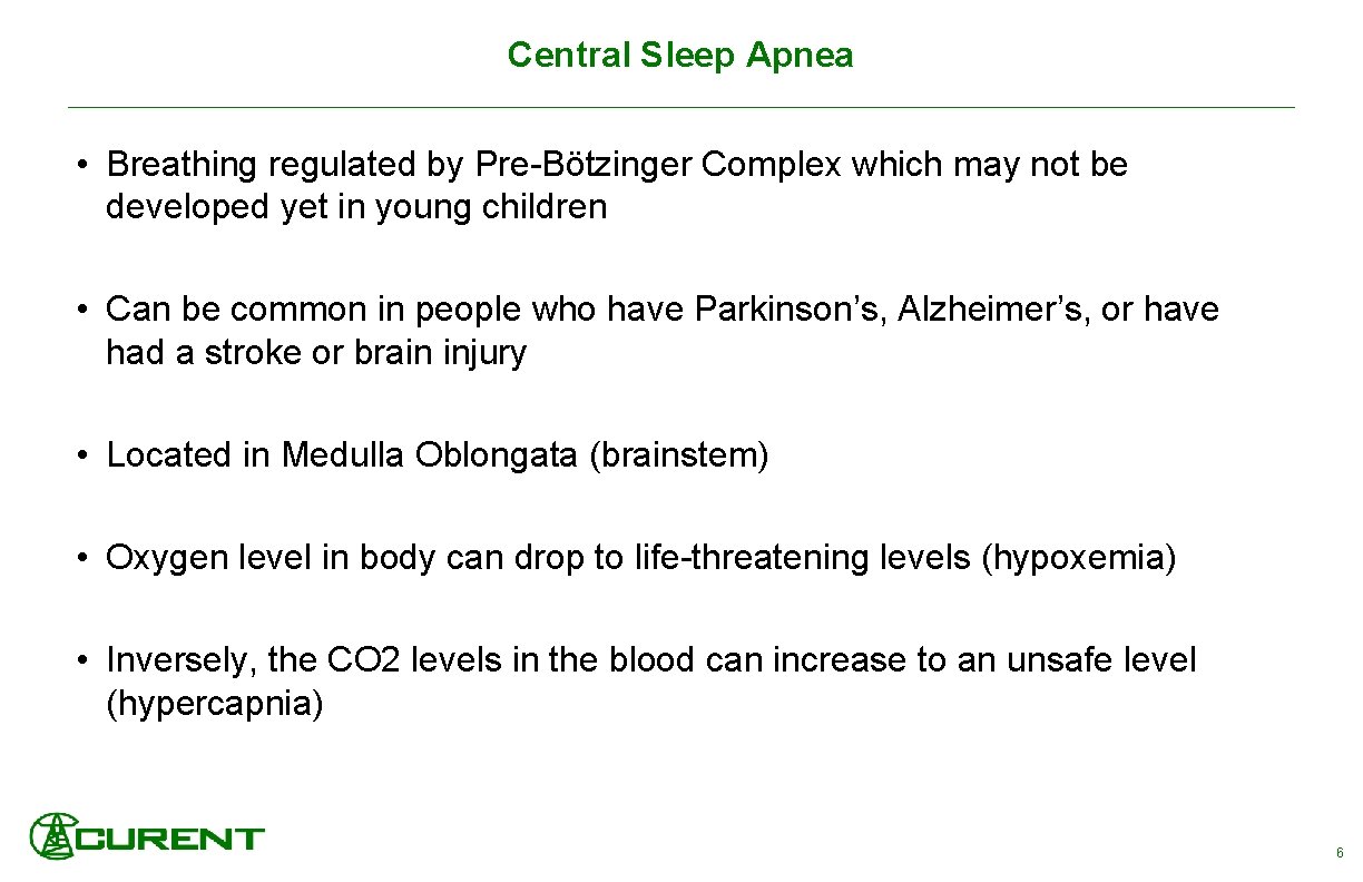 Central Sleep Apnea • Breathing regulated by Pre-Bötzinger Complex which may not be developed