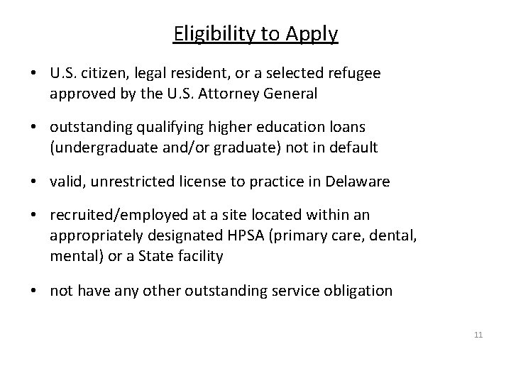Eligibility to Apply • U. S. citizen, legal resident, or a selected refugee approved