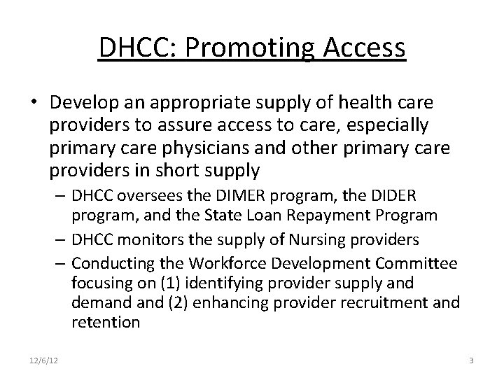 DHCC: Promoting Access • Develop an appropriate supply of health care providers to assure