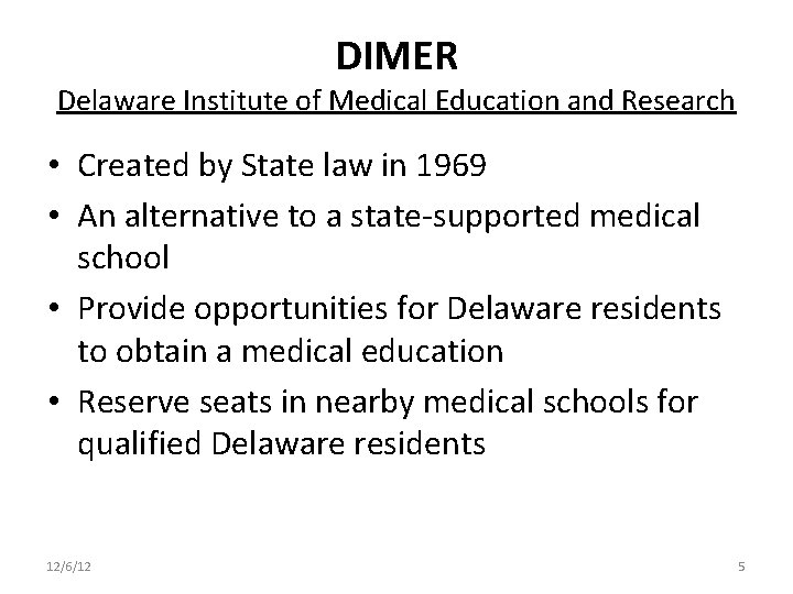 DIMER Delaware Institute of Medical Education and Research • Created by State law in