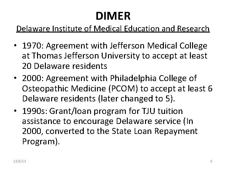 DIMER Delaware Institute of Medical Education and Research • 1970: Agreement with Jefferson Medical